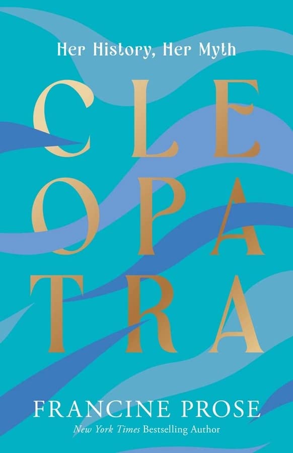Cleopatra: Her History, Her Myth (Ancient Lives)