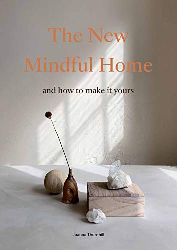 The New Mindful Home: and how to make it yours