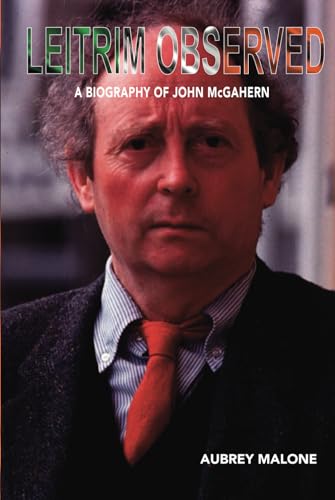 Leitrim Observed: A Biography of John McGahern