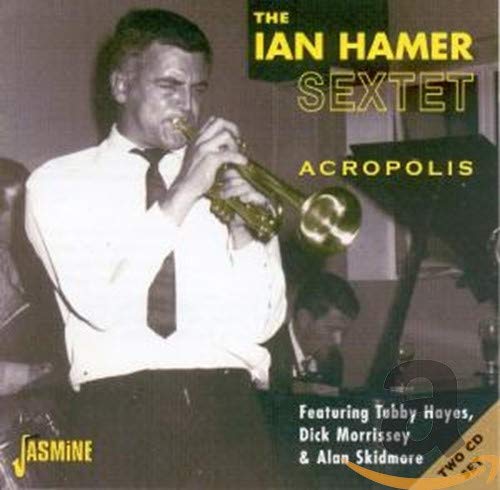 Ian Hamer Sextet - Acropolis - featuring Tubby Hayes, Dick Morrissey & Alan Skidmore [CD]
