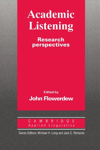 Academic Listening: Research Perspectives (Cambridge Applied Linguistics)