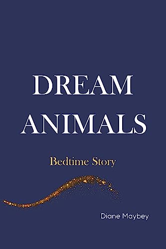 Dream Animals: Bedtime Story