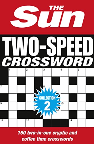 The Sun Two-Speed Crossword Collection 2: 160 two-in-one cryptic and coffee time crosswords (The Sun Puzzle Books)