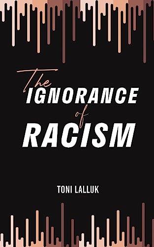 The Ignorance of Racism