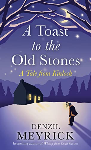 A Toast to the Old Stones: A Tale from Kinloch