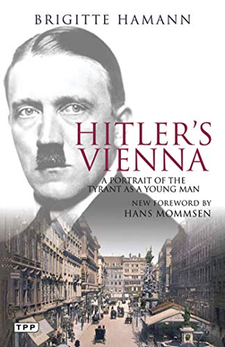 Hitler's Vienna: A Dictator's Apprenticeship (Tauris Parke Paperbacks)