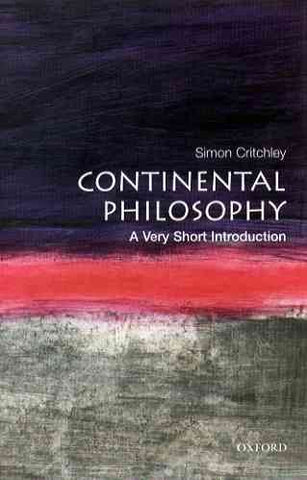 Simon Critchley - Continental Philosophy: A Very Short Introduction