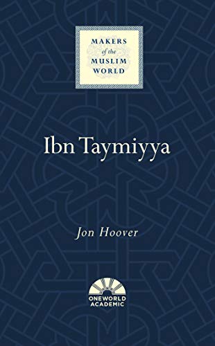 Ibn Taymiyya (Oneworld Academic) (Makers of the Muslim World)