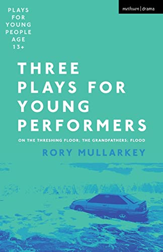 Three Plays for Young Performers: On The Threshing Floor; The Grandfathers; Flood (Plays for Young People)