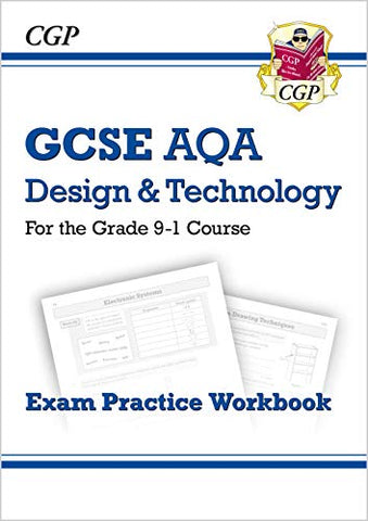 Grade 9-1 GCSE Design & Technology AQA Exam Practice Workbook: perfect for catch-up and the 2022 and 2023 exams (CGP GCSE D&T 9-1 Revision)