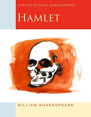 William Shakespeare - Oxford School Shakespeare: Hamlet