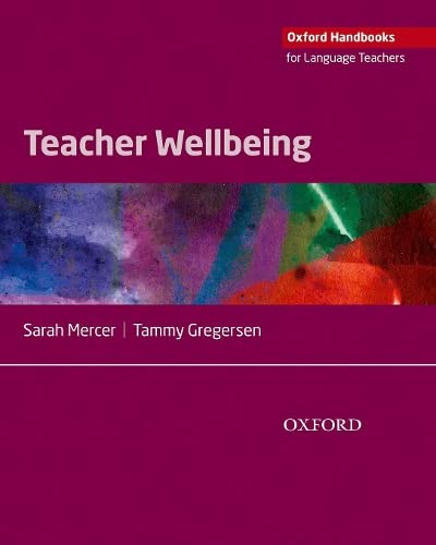 Teacher Wellbeing (Oxford Handbooks for Language Teachers)