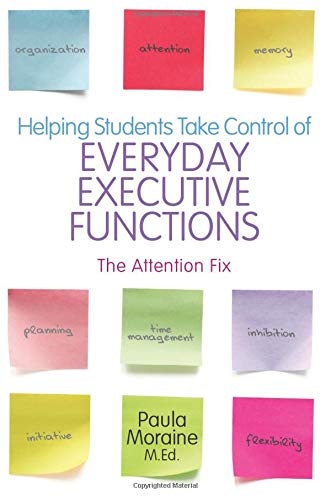 Helping Students Take Control of Everyday Executive Functions: The Attention Fix