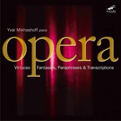 Yvar Mikhashoff - Virtuoso Opera Fantasies, Paraphrases & Transcriptions [CD]