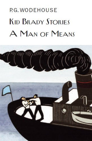 Kid Brady Stories & A Man of Means (Everyman's Library P G WODEHOUSE)