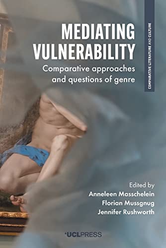 Mediating Vulnerability: Comparative Approaches and Questions of Genre (Comparative Literature and Culture)