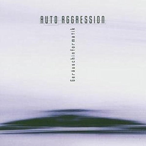 Auto Aggression - Geraeuscheinformatik [German Import] [CD]