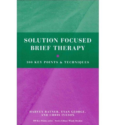 Solution Focused Brief Therapy: 100 Key Points and Techniques