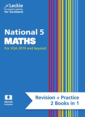 National 5 Maths: Preparation and Support for SQA Exams (Leckie National 5 Complete Revision & Practice)