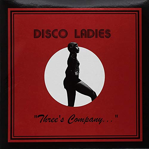 Disco Ladies - "Three's Company..." [VINYL]