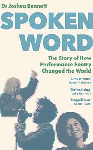 Spoken Word: The Story of How Performance Poetry Changed the World