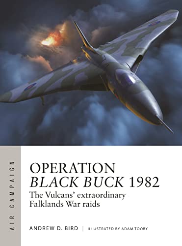 Operation Black Buck 1982: The Vulcans' extraordinary Falklands War raids: 37 (Air Campaign)