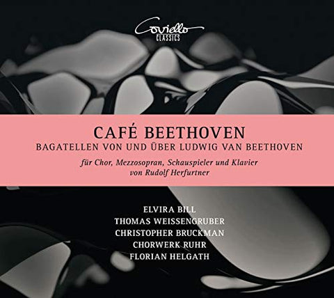 Chorwerk Ruhr; Florian Helgath - Cafe Beethoven: Bagatellen Von Und Uber Ludwig Van Beethoven [CD]