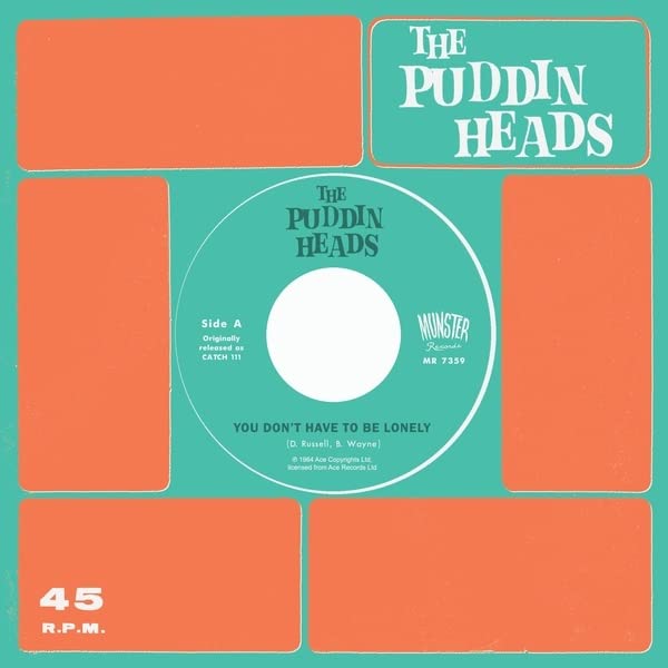 Puddin Heads The - You Don't Have To Be Lonely [7"] [VINYL]