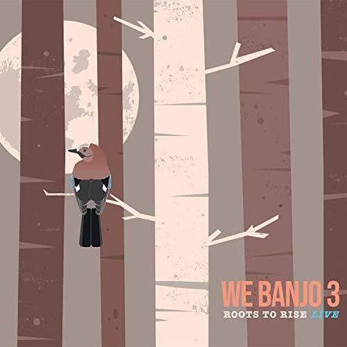 We Banjo 3 - Roots To Rise: Live [CD]