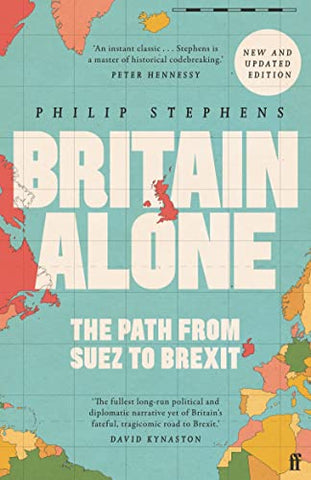 Britain Alone: The Path from Suez to Brexit