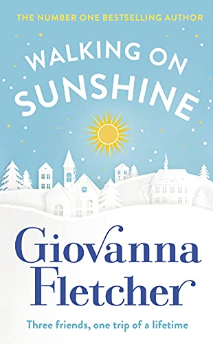 Walking on Sunshine: The Sunday Times bestseller perfect to cosy up with this winter