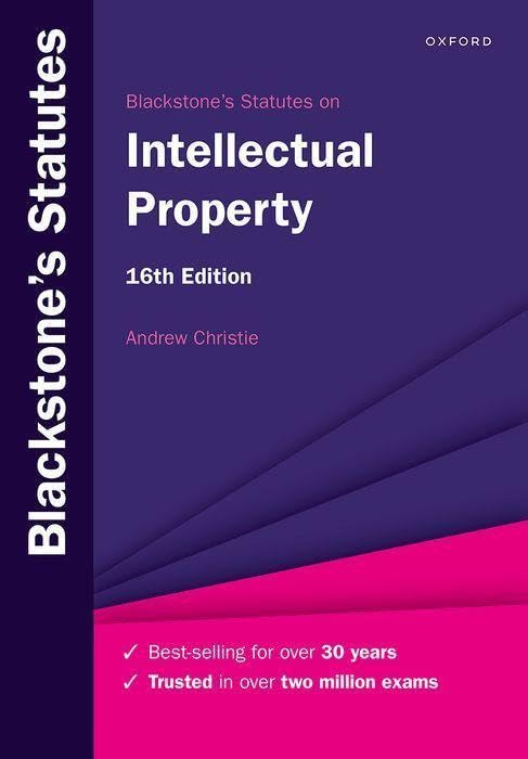 Blackstone's Statutes on Intellectual Property (Blackstone's Statute Series)