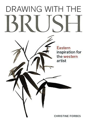 Drawing With The Brush: Eastern Inspiration for the Western Artist (Small Crafts)