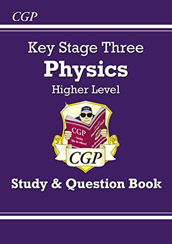 KS3 Physics Study & Question Book - Higher: perfect for catch-up and learning at home (CGP KS3 Science)