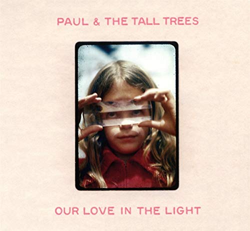 Paul & The Tall Trees - Our Love In The Light [CD]