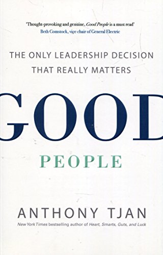 The image depicts a book cover with a white background and prominent text. Here is a concise description of the image in 15 words or less: Book cover with "GOOD PEOPLE" in large text, by Anthony Tjan, on a white background.