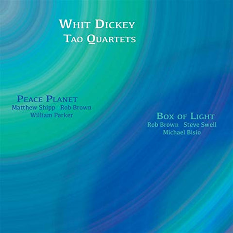 Whit Dickey & The Tao Quartets - Peace Planet & Box Of Light [CD]