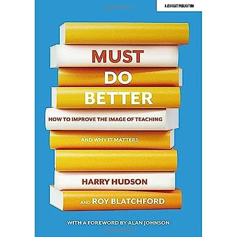 Must do better: How to improve the image of teaching and why it matters