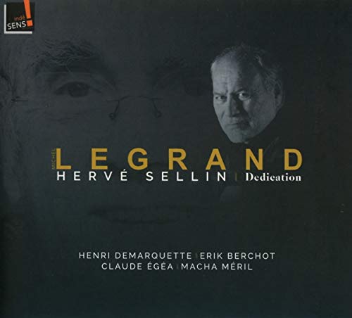 Herve Sellin; Claude Egea; Henri Demarquette; Macha Meril - Michel Legrand: Dedication [CD]