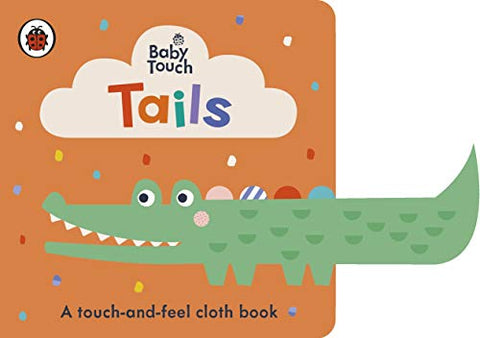 Baby Touch: Tails: A touch-and-feel cloth book