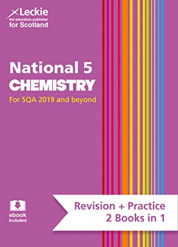 National 5 Chemistry: Preparation and Support for SQA Exams (Leckie National 5 Complete Revision & Practice)