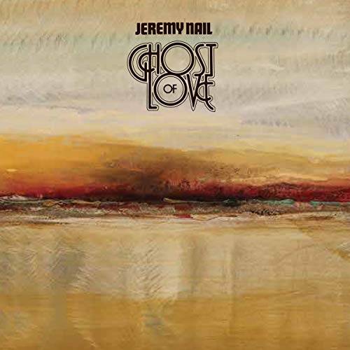 The alt text for the image is: "Album cover with abstract landscape and 'Jeremy Nail Ghost Of Love' text."