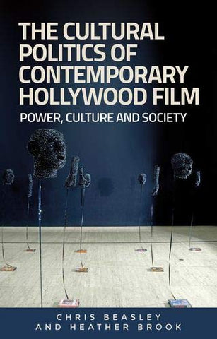 The Cultural Politics of Contemporary Hollywood Film: Power, Culture, and Society