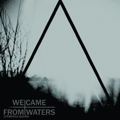 We Came From Waters - Unfamous Quotes [CD]