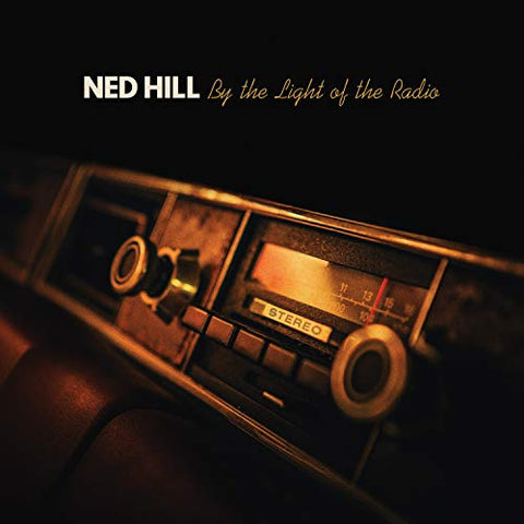 Ned Hill - By The Light Of The Radio [CD]