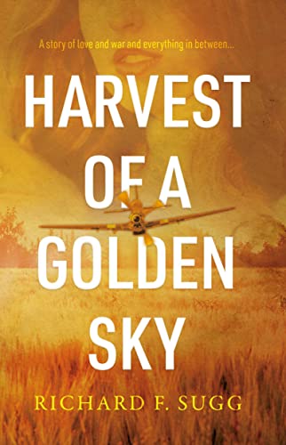 Harvest of a Golden Sky: A Story of Wartime Innocence