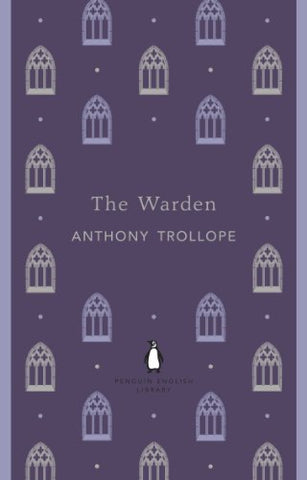 The Warden: Anthony Trollope (The Penguin English Library)