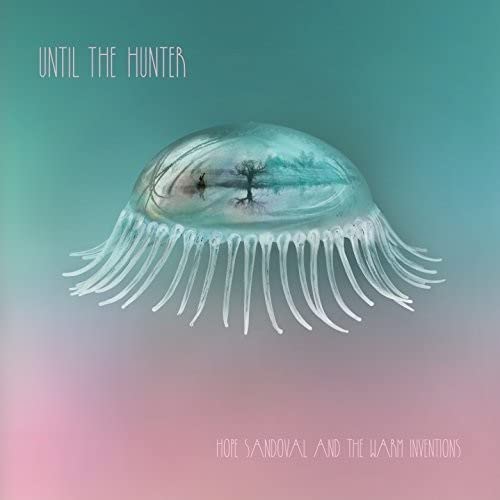 Hope Sandoval And The Warm Inv - Untilthe Hunter [CD]
