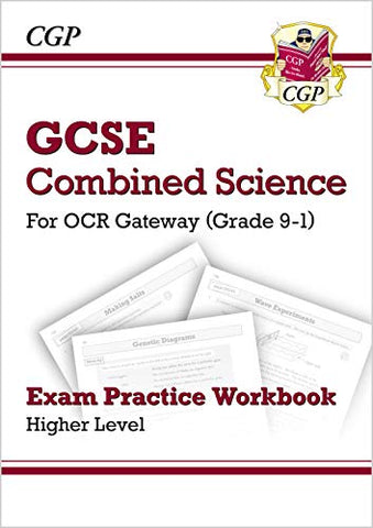 Grade 9-1 GCSE Combined Science: OCR Gateway Exam Practice Workbook - Higher: unbeatable revision for mocks and exams in 2021 and 2022 (CGP GCSE Combined Science 9-1 Revision)