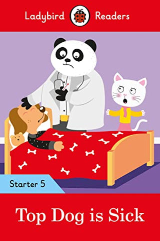 Top Dog is Sick - Ladybird Readers Starter Level 5: Starter 5